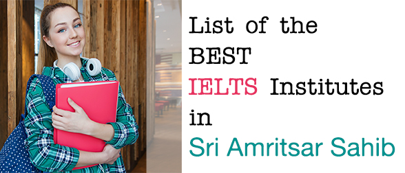 List of Top 10 Best IELTS Institutes in Sri Amritsar Sahib